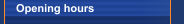 Opening hours